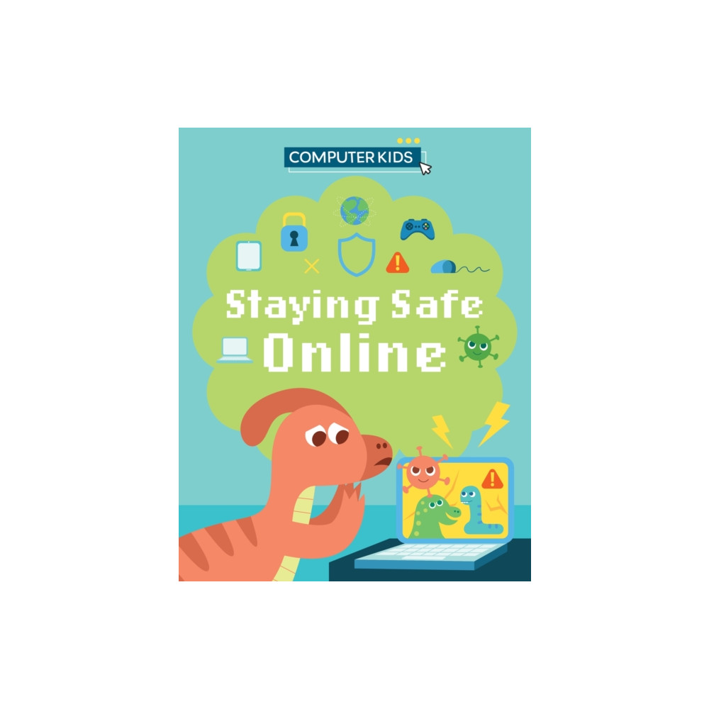 Computer Kids: Staying Safe Online (inbunden, english) Hachette Children's Group