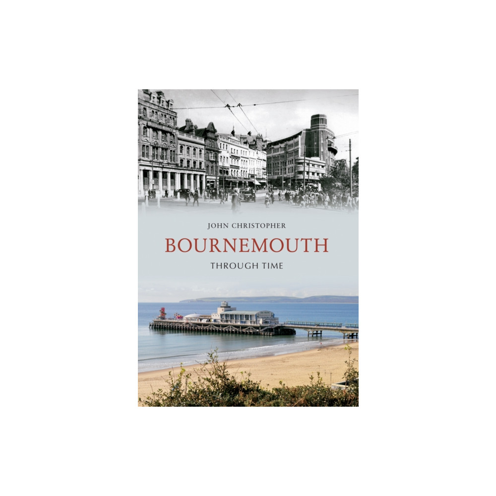 Bournemouth Through Time (häftad, eng)