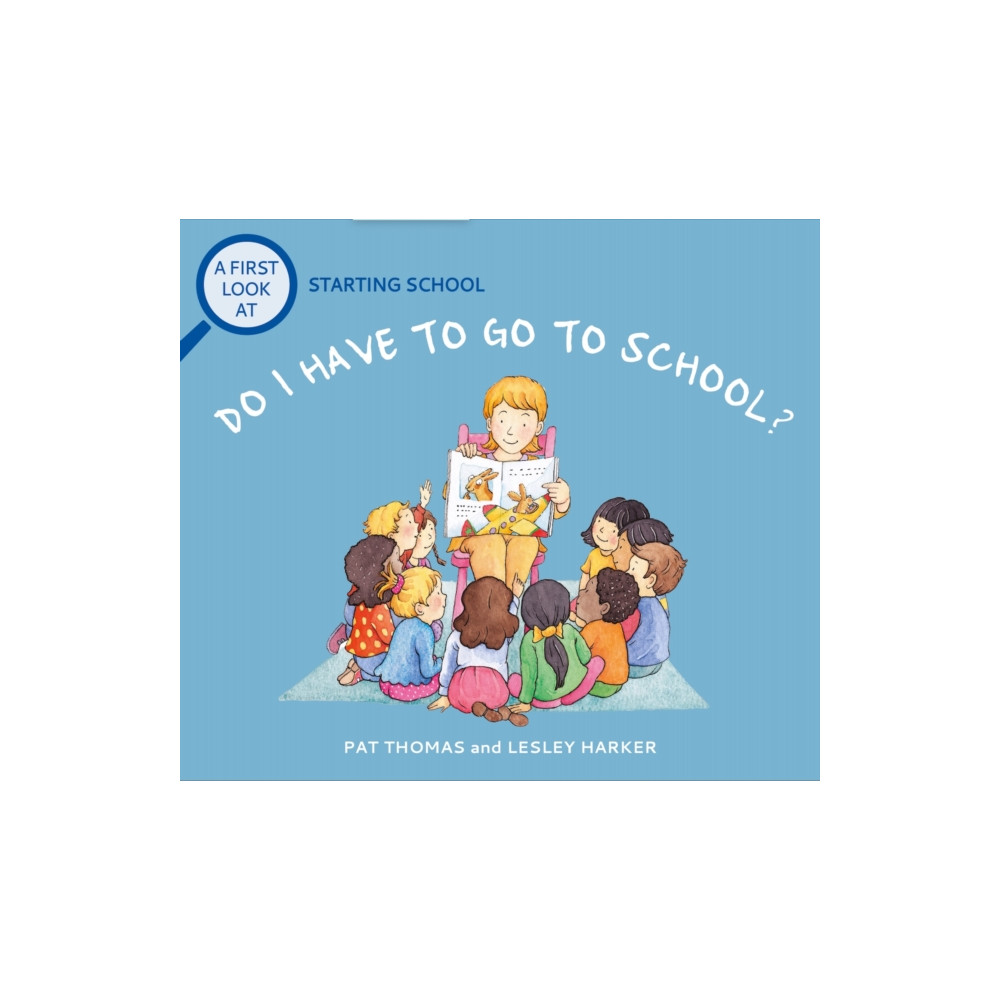 Hachette Children's Group A First Look At: Starting School: Do I Have to Go to School? (häftad, eng)