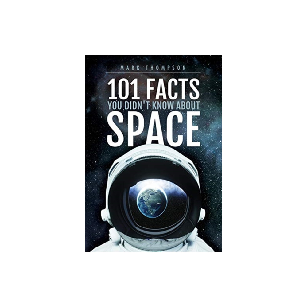 101 Facts You Didn't Know About Space (inbunden, english) Pen & Sword Books Ltd