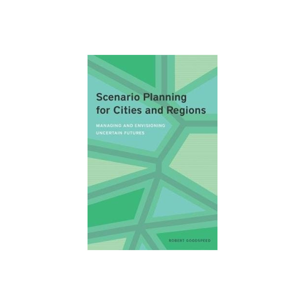 Scenario Planning for Cities and Regions – Managing and Envisioning Uncertain Futures (häftad, eng)