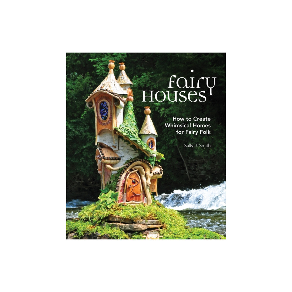 Fairy Houses (inbunden, english) Quarto Publishing Group USA Inc