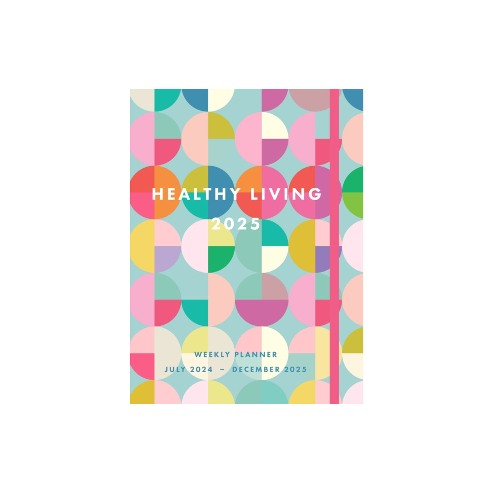 Healthy Living 2025 Weekly Planner (inbunden, english) Quarto Publishing Group USA Inc