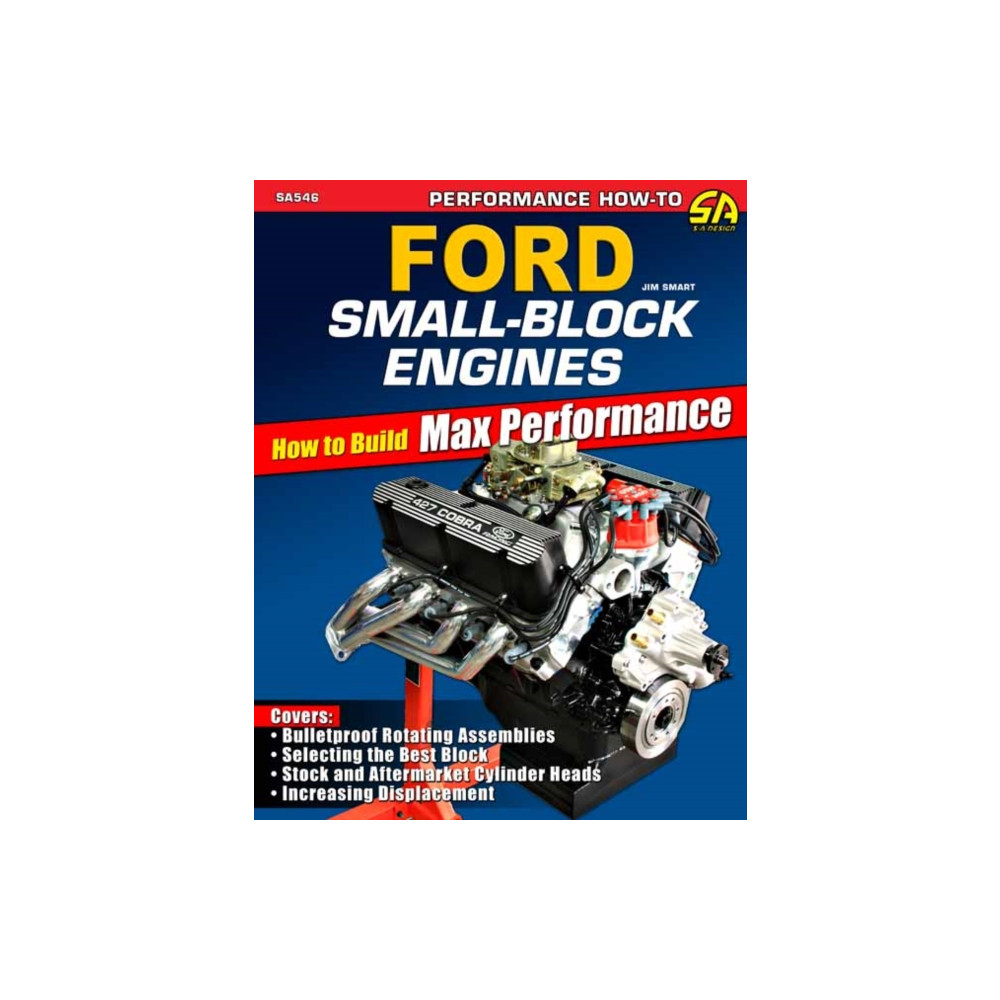 Ford Small-Block Engines: How to Build Max Performance (häftad, english) CarTech Inc