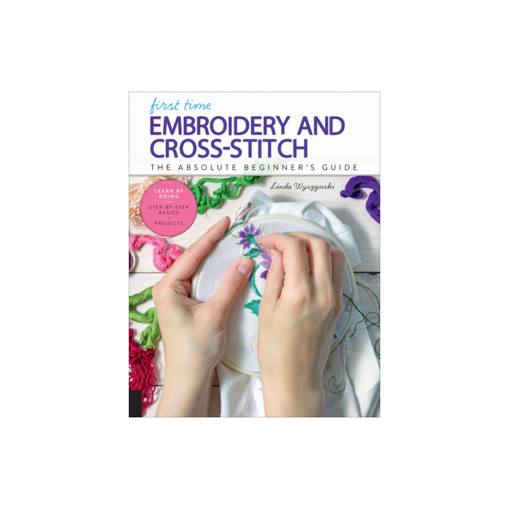 First Time Embroidery and Cross-Stitch (häftad, english) Quarto Publishing Group USA Inc