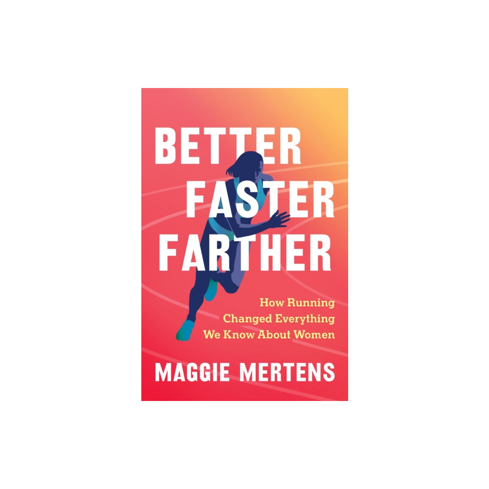 Better Faster Farther (inbunden, english) Workman Publishing