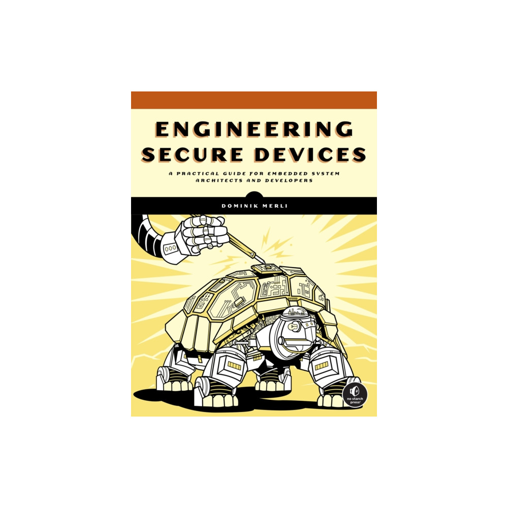 Engineering Secure Devices (häftad, english) No Starch Press,US