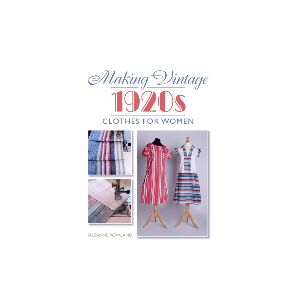Making Vintage 1920s Clothes for Women (häftad, english) The Crowood Press Ltd