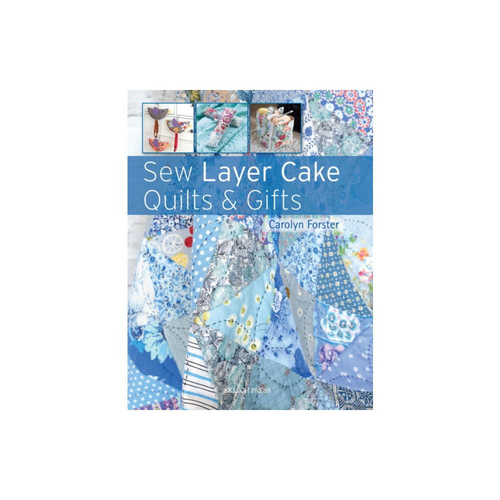 Sew Layer Cake Quilts & Gifts (häftad, english) Search Press Ltd