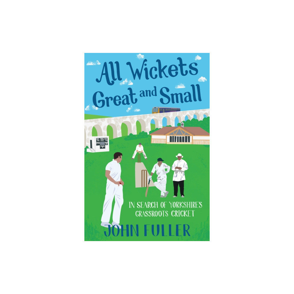 All Wickets Great and Small (häftad, english) Pitch Publishing Ltd