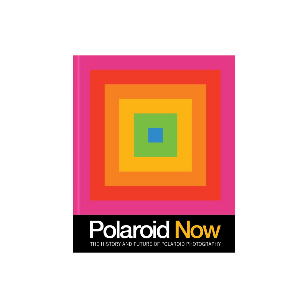 Polaroid Now (inbunden, english) Chronicle Books