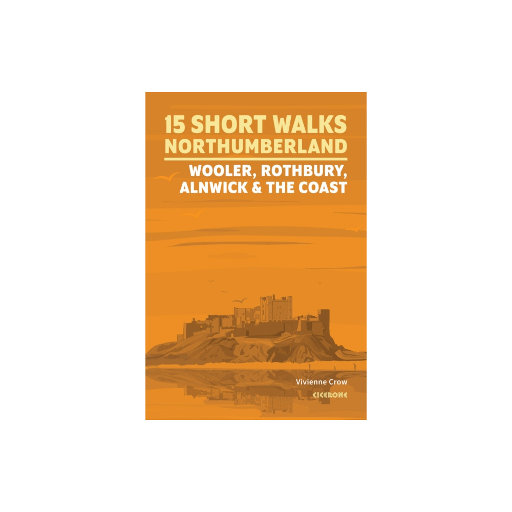 15 Short Walks in Northumberland: Wooler, Rothbury, Alnwick and the coast (häftad, eng)