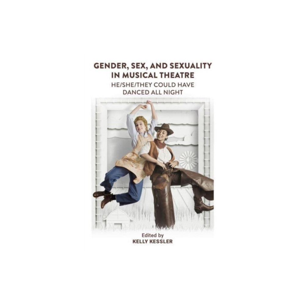 Gender, Sex, and Sexuality in Musical Theatre (häftad, eng)