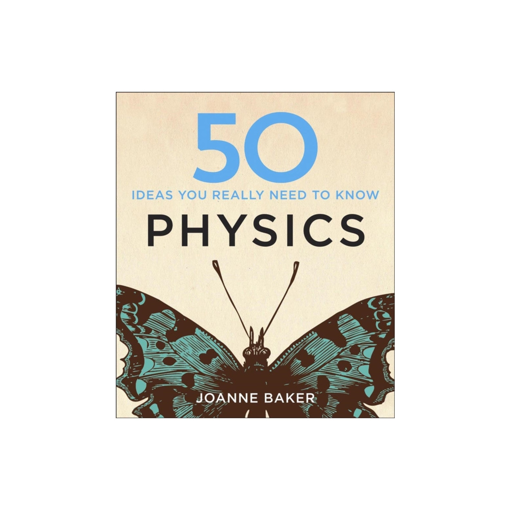 50 Physics Ideas You Really Need to Know (inbunden, english) Quercus Publishing