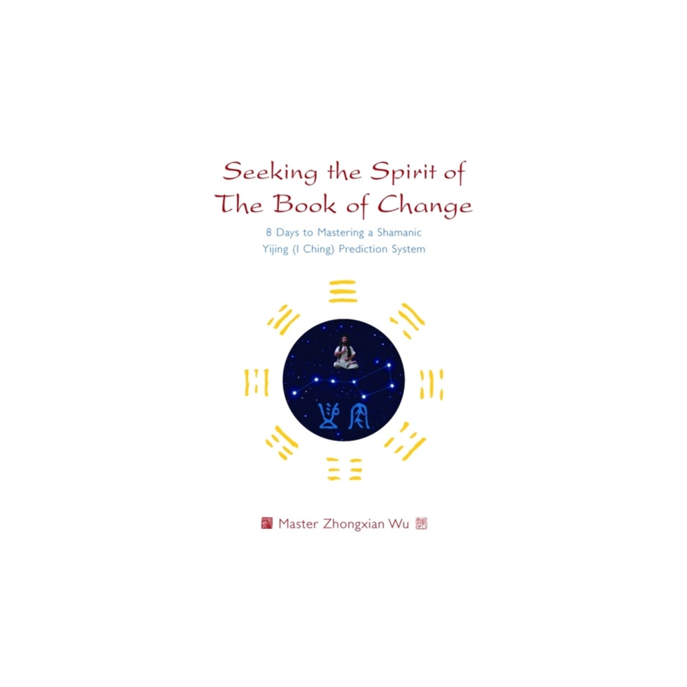 Seeking the Spirit of The Book of Change (häftad, eng)