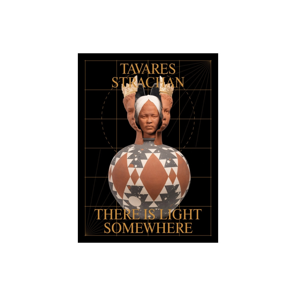 Tavares Strachan: There is Light Somewhere (häftad, english) Hayward Gallery Publishing