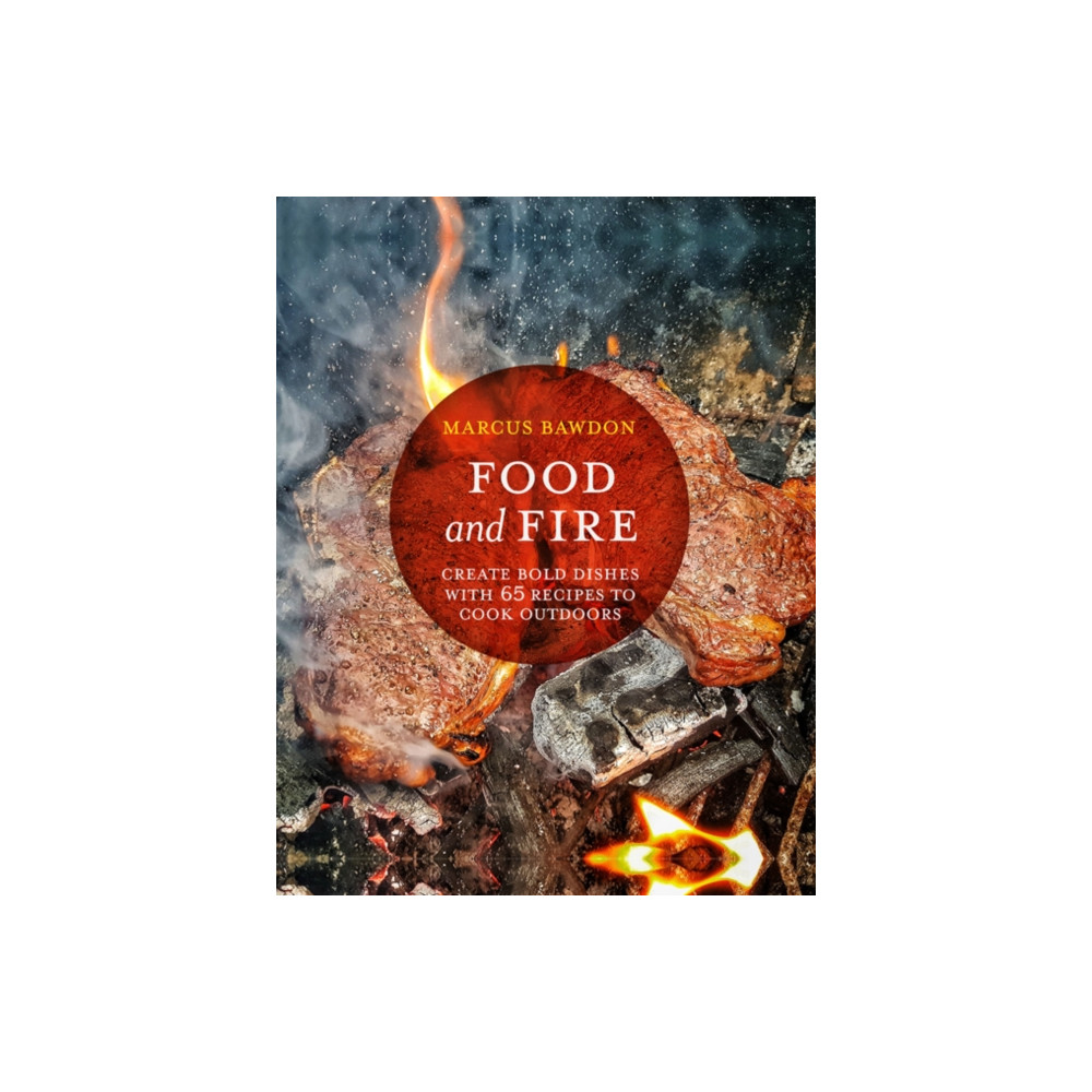 Food and Fire (inbunden, english) Ryland, Peters & Small Ltd