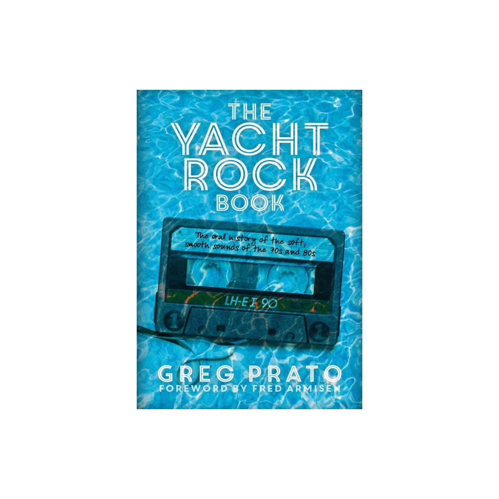 The Yacht Rock Book (häftad, english) Outline Press Ltd