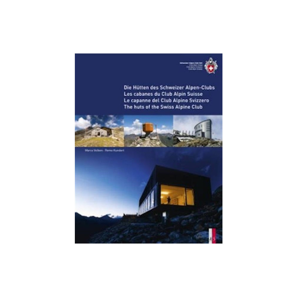 The Huts of the Swiss Alpine Club (inbunden, english) AS Verlag