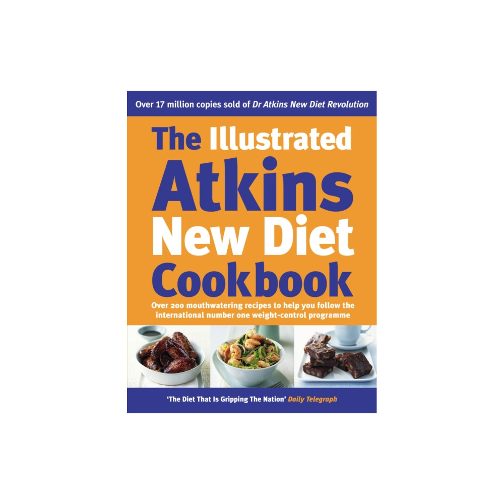 The Illustrated Atkins New Diet Cookbook (inbunden, english) Ebury Publishing