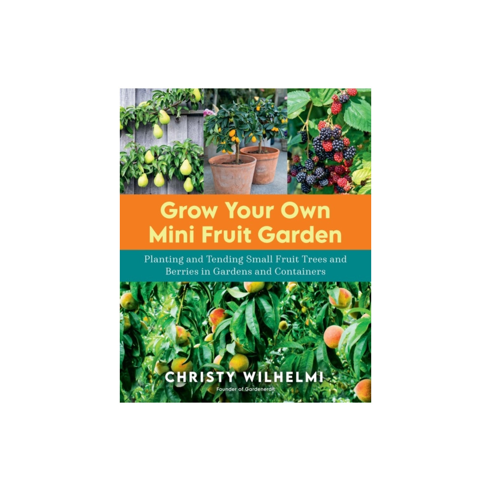 Grow Your Own Mini Fruit Garden (häftad, english) Quarto Publishing Group USA Inc