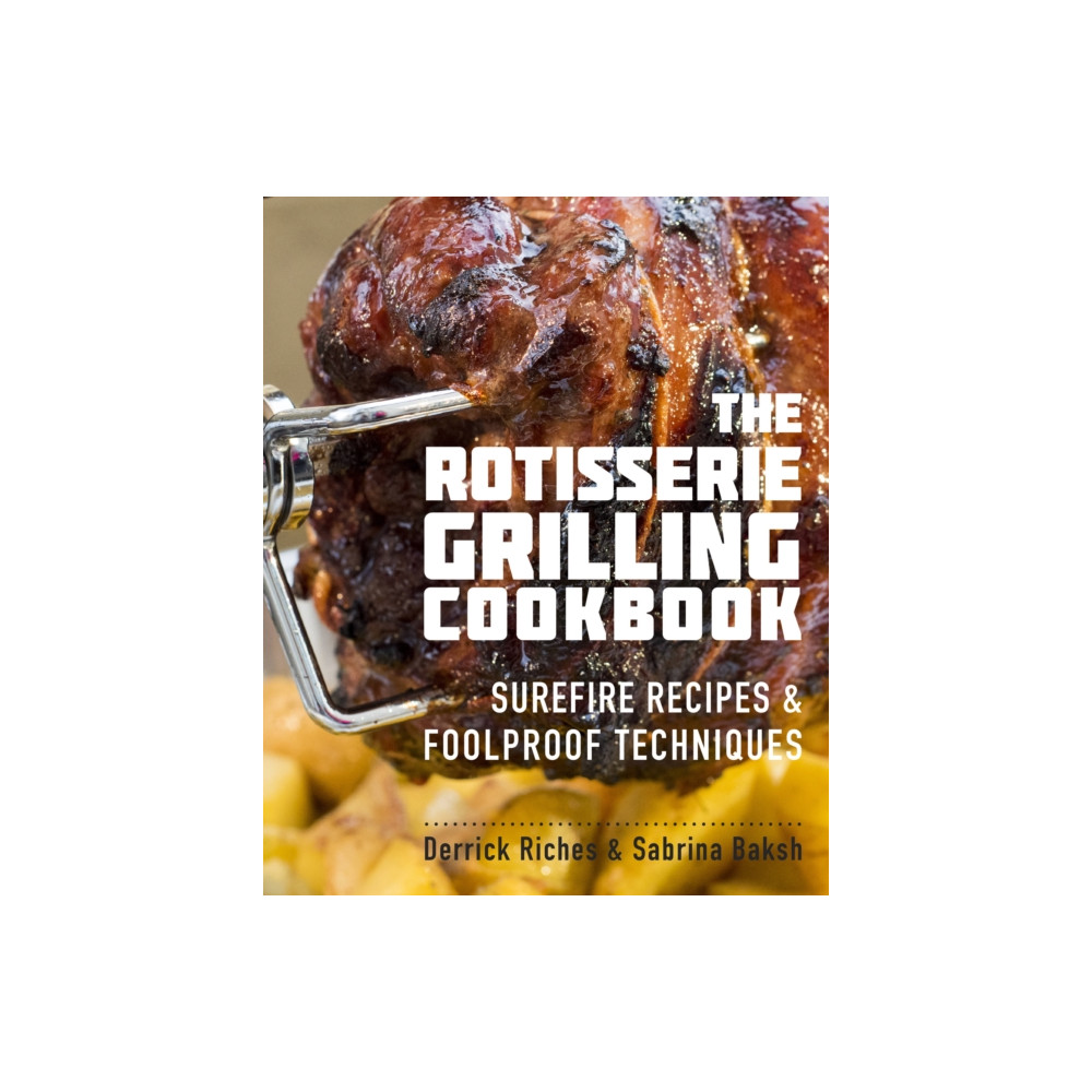The Rotisserie Grilling Cookbook (häftad, english) Quarto Publishing Group USA Inc