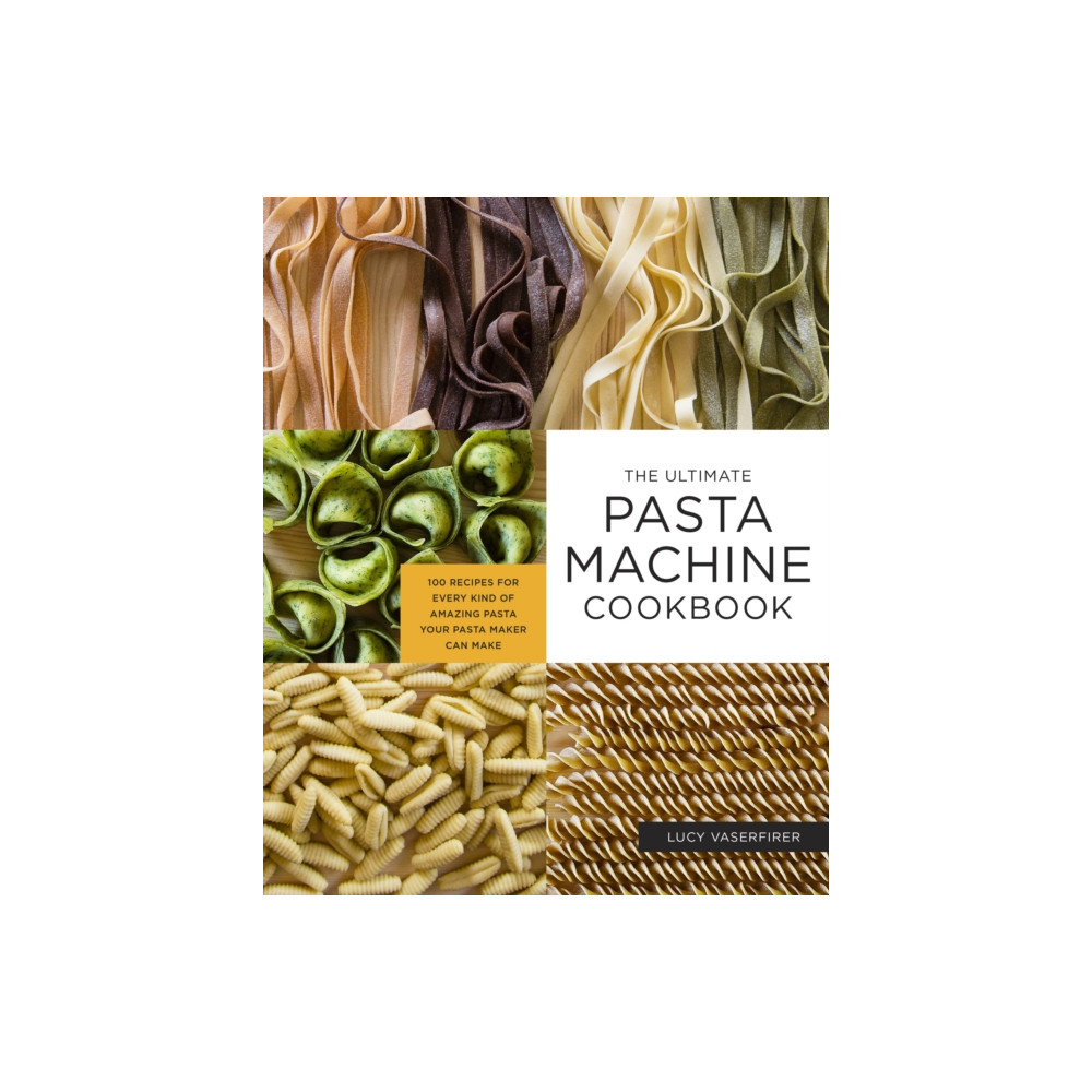 The Ultimate Pasta Machine Cookbook (häftad, english) Quarto Publishing Group USA Inc
