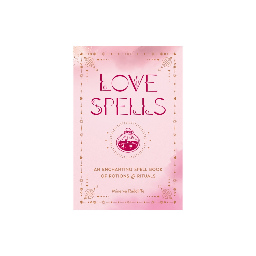 Love Spells (inbunden, english) Quarto Publishing Group USA Inc