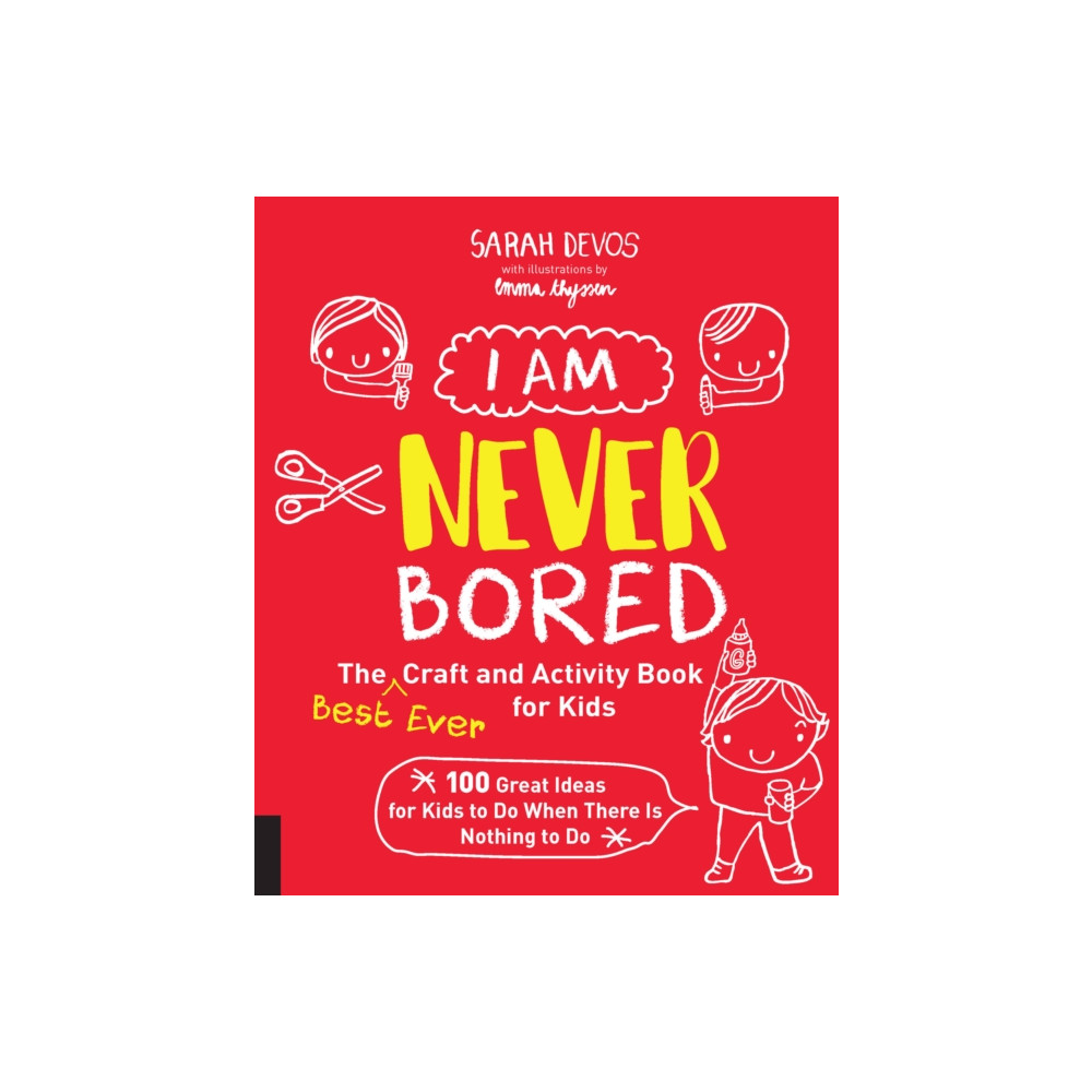 I Am Never Bored: The Best Ever Craft and Activity Book for Kids (häftad, english) Quarto Publishing Group USA Inc