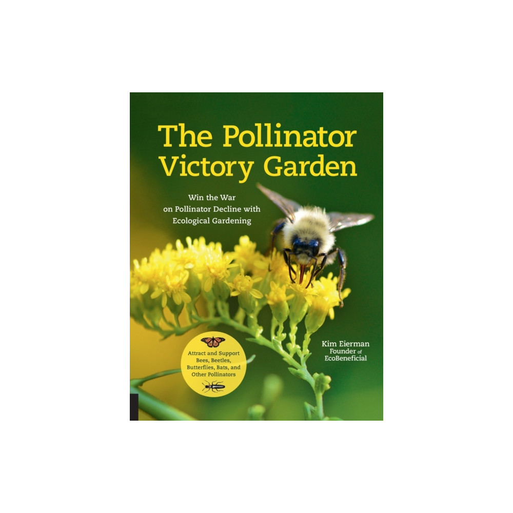 The Pollinator Victory Garden (häftad, english) Quarto Publishing Group USA Inc