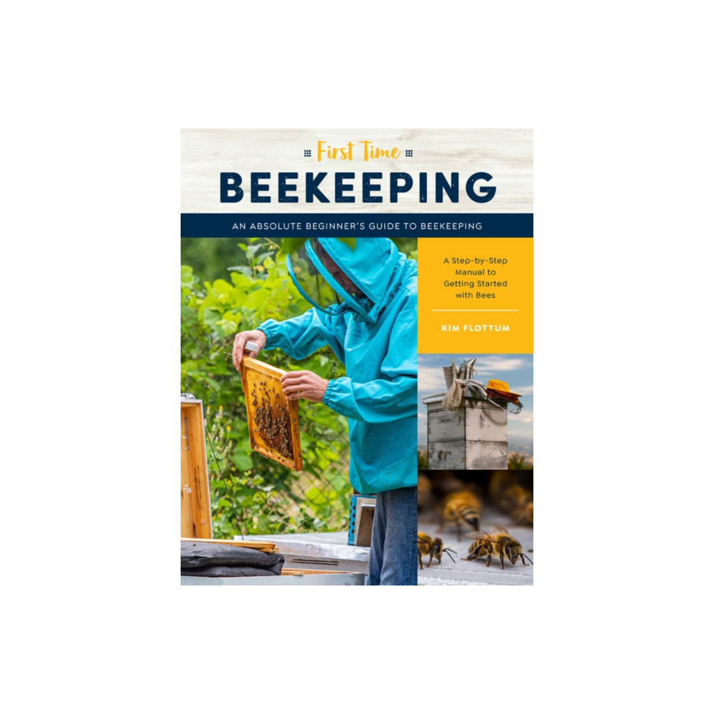 First Time Beekeeping (häftad, english) Quarto Publishing Group USA Inc