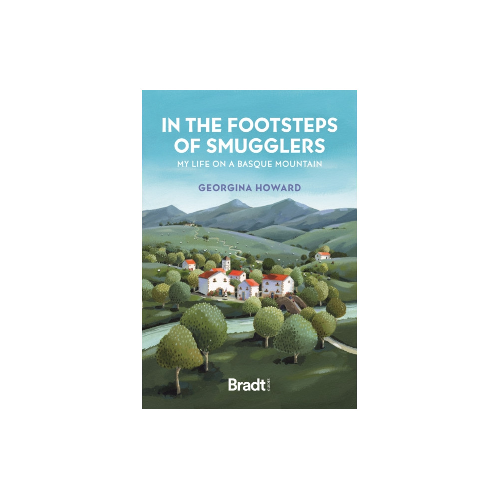 In the Footsteps of Smugglers: Life on a Basque Mountain (häftad, english) Bradt Travel Guides