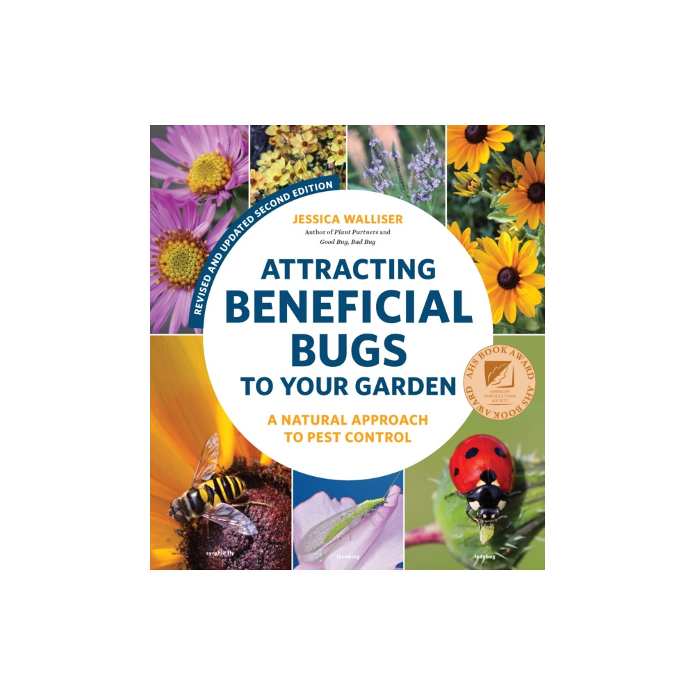 Attracting Beneficial Bugs to Your Garden, Revised and Updated Second Edition (häftad, english) Quarto Publishing Group USA Inc