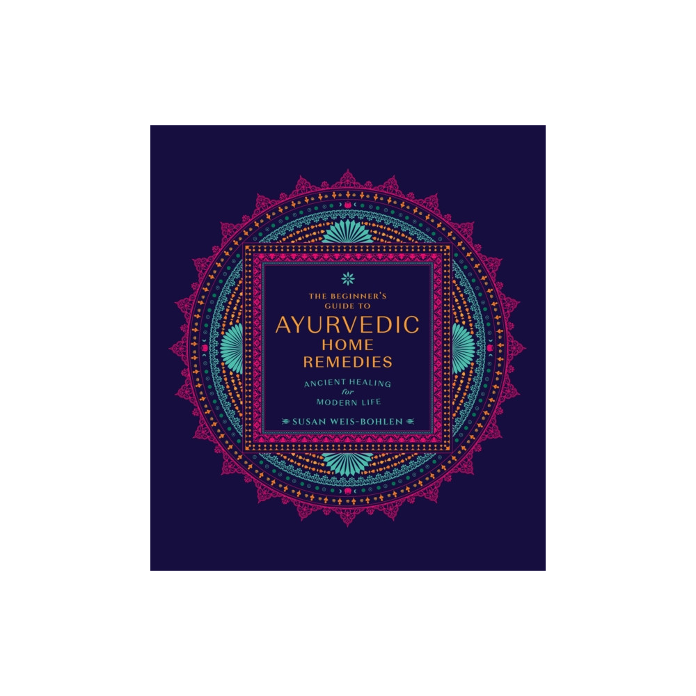 The Beginner's Guide to Ayurvedic Home Remedies (häftad, english) Quarto Publishing Group USA Inc