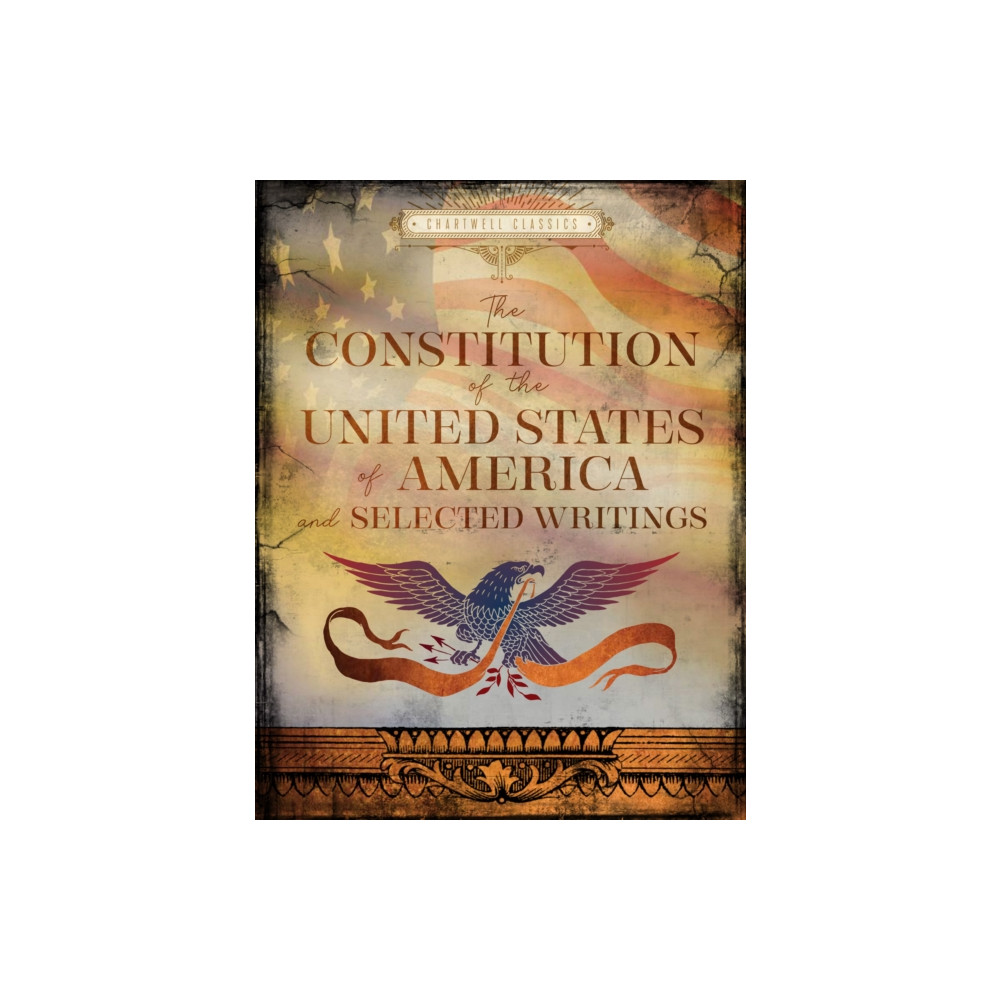 The Constitution of the United States of America and Selected Writings (inbunden, english) Quarto Publishing Group USA Inc