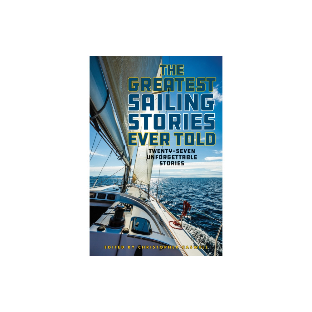 The Greatest Sailing Stories Ever Told (häftad, english) Rowman & littlefield