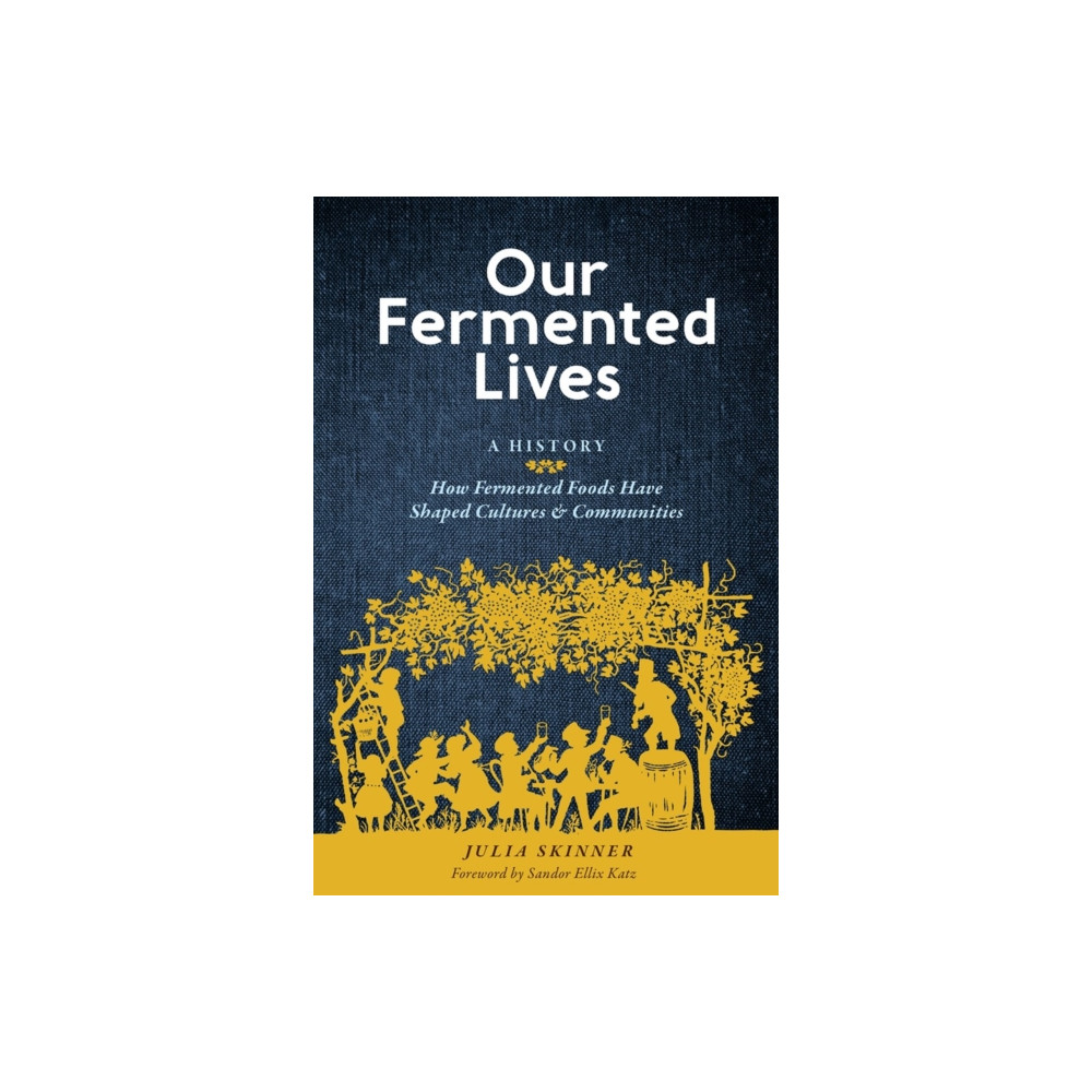 Our Fermented Lives (inbunden, english) Workman Publishing