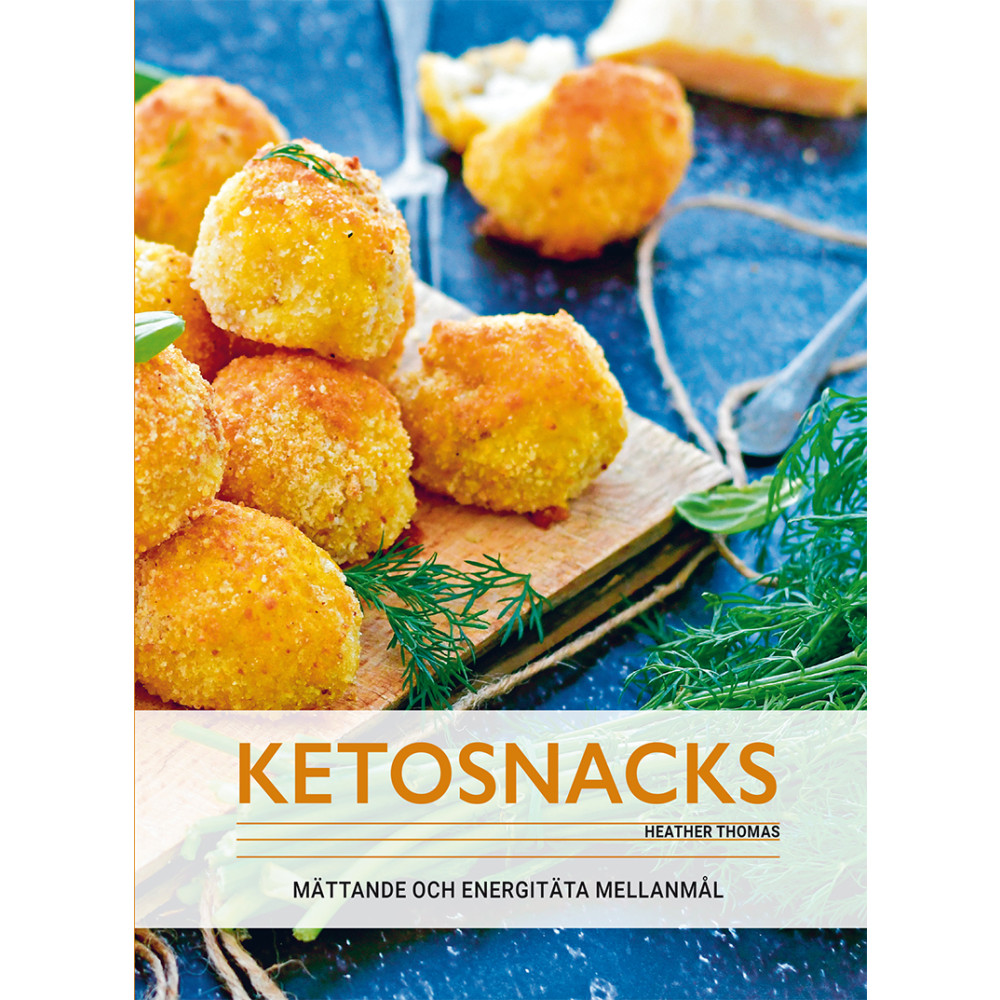 Ketosnacks : mättande och energitäta mellanmål (inbunden) Heather Thomas