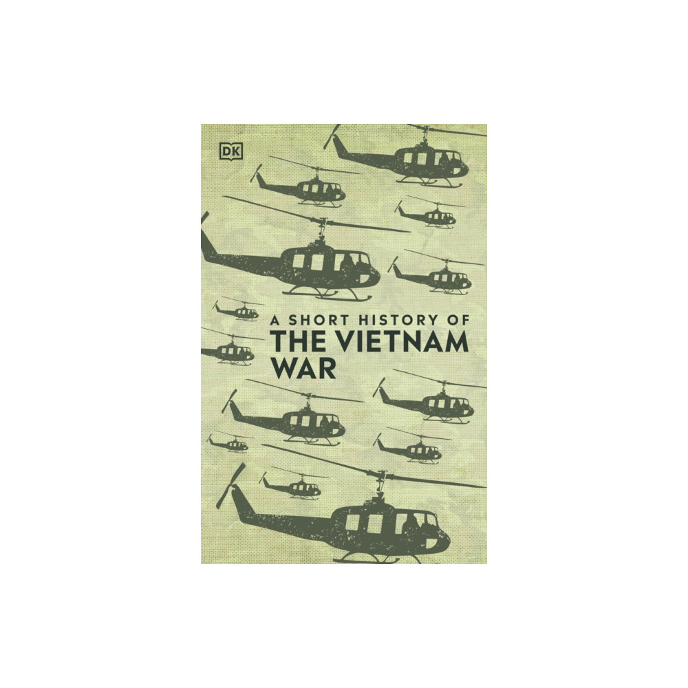 A Short History of The Vietnam War (inbunden, english) Dorling Kindersley Ltd