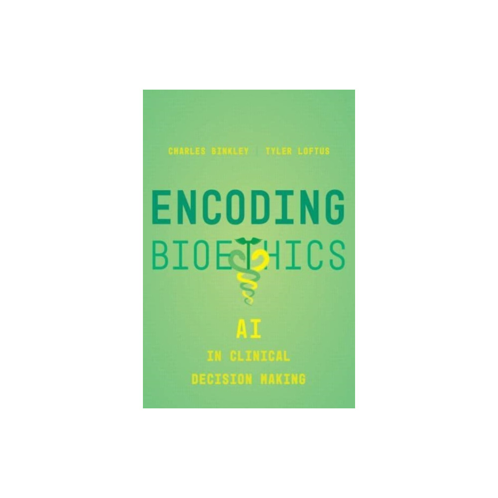 Encoding Bioethics (häftad, english) University of california press