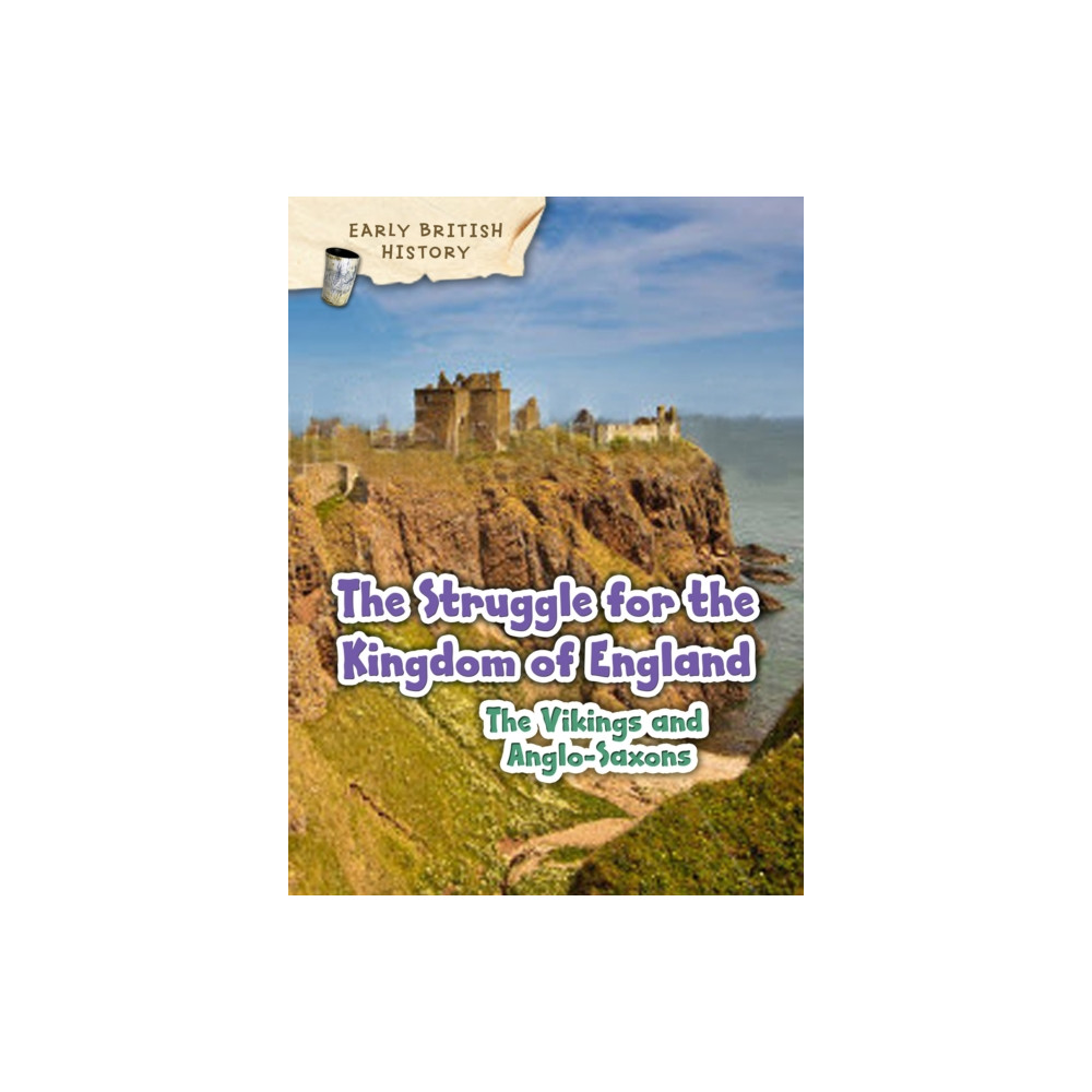 The Viking and Anglo-Saxon Struggle for England (häftad, english) Capstone Global Library Ltd