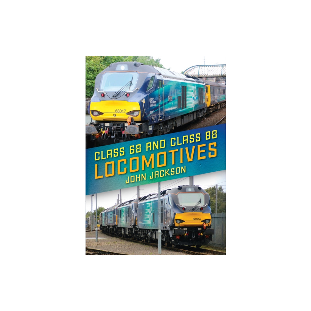 Class 68 and Class 88 Locomotives (häftad, english) Amberley Publishing