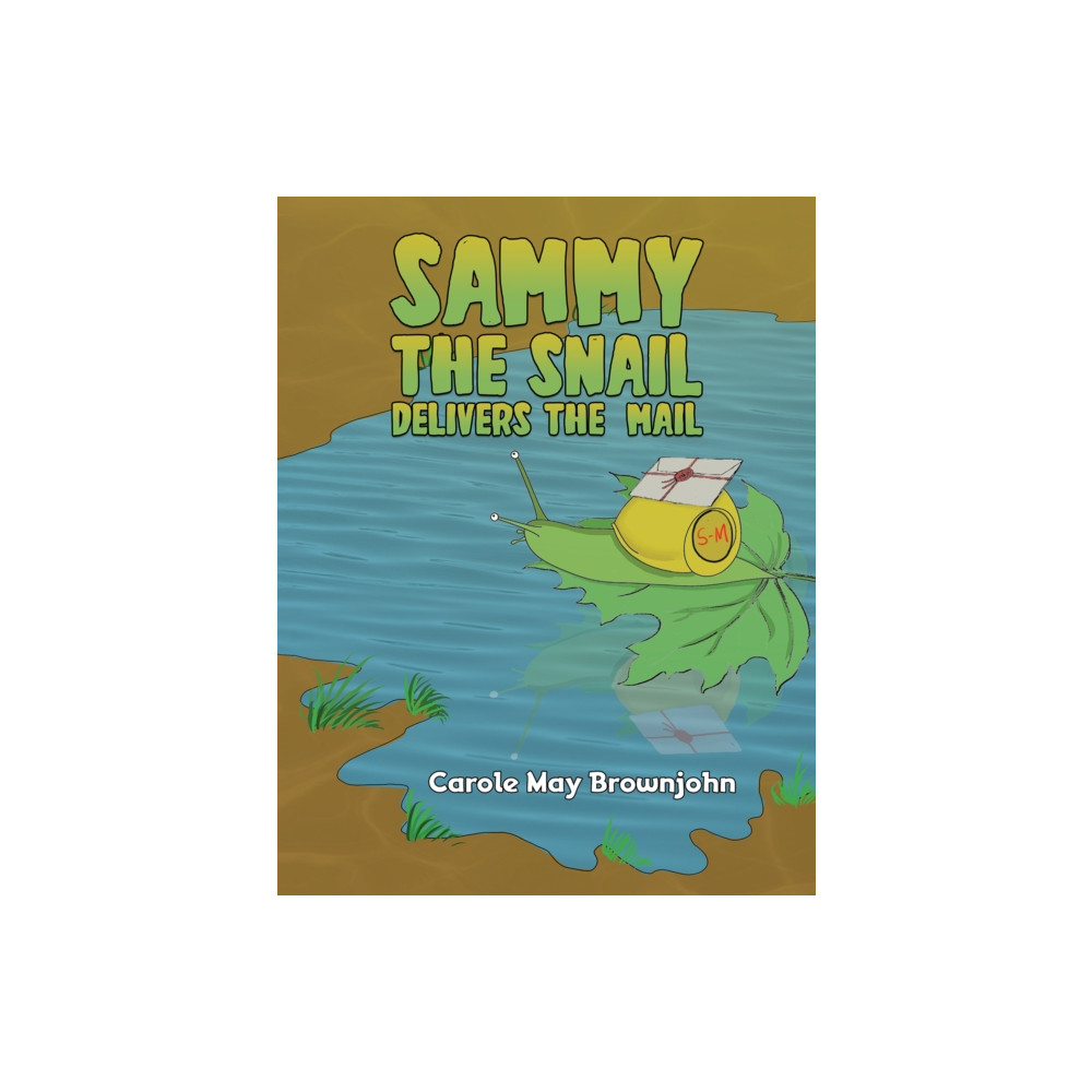 Austin Macauley Publishers Sammy the Snail Delivers the Mail (häftad, eng)