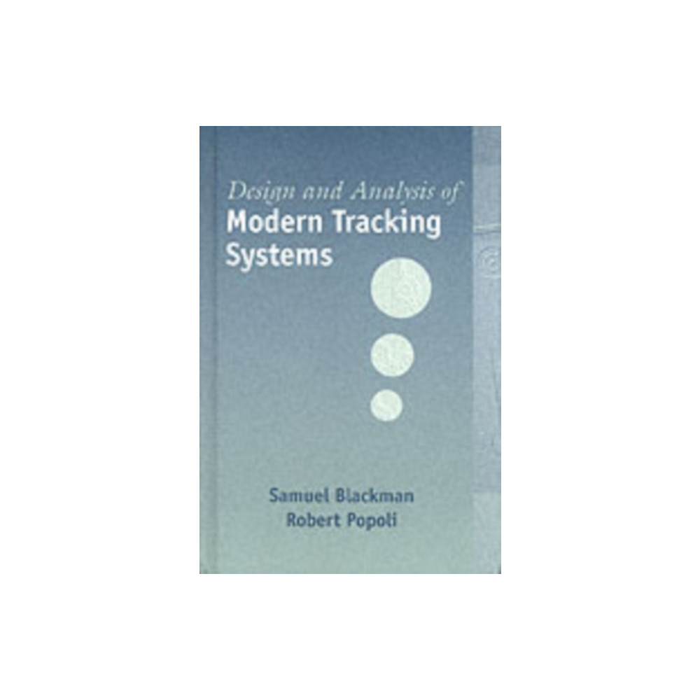 Design and Analysis of Modern Tracking Systems (inbunden, english) Artech House Publishers