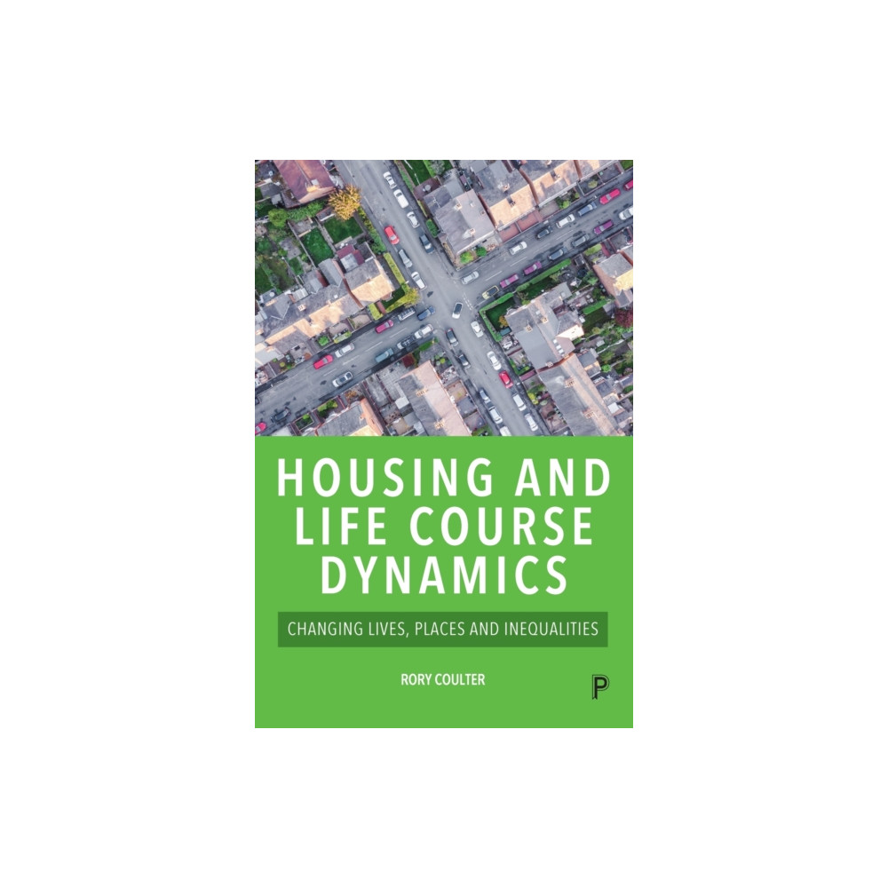 Housing and Life Course Dynamics (häftad, english) Bristol University Press