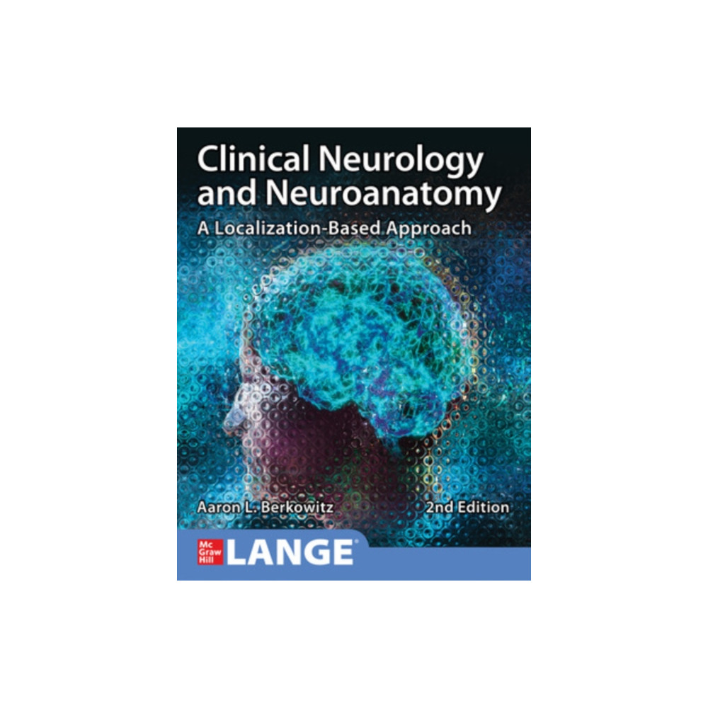 Clinical Neurology and Neuroanatomy: A Localization-Based Approach, Second Edition (häftad, english) McGraw-Hill Education