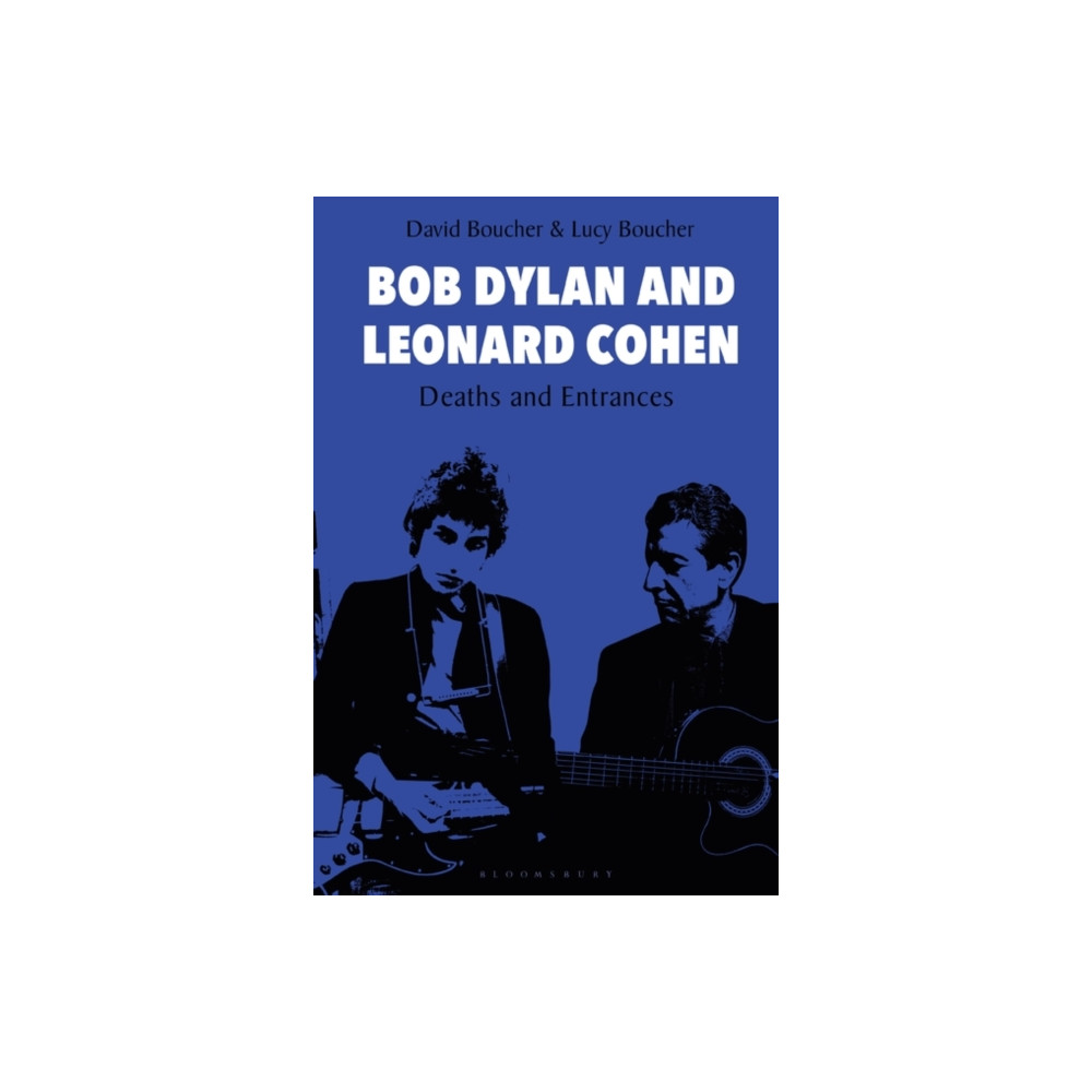 Bob Dylan and Leonard Cohen (häftad, english) Bloomsbury Publishing PLC