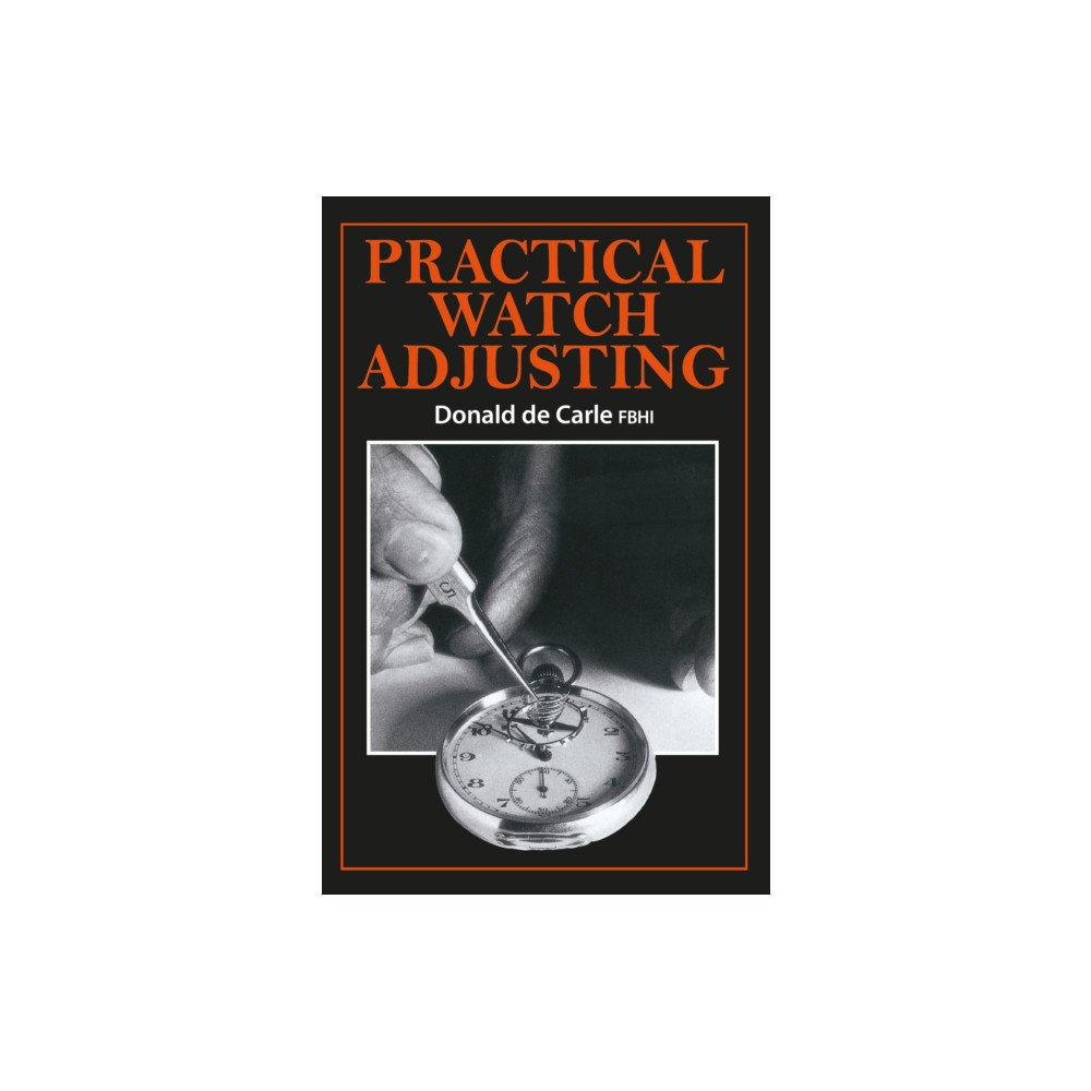 Practical Watch Adjusting (inbunden, english) The Crowood Press Ltd