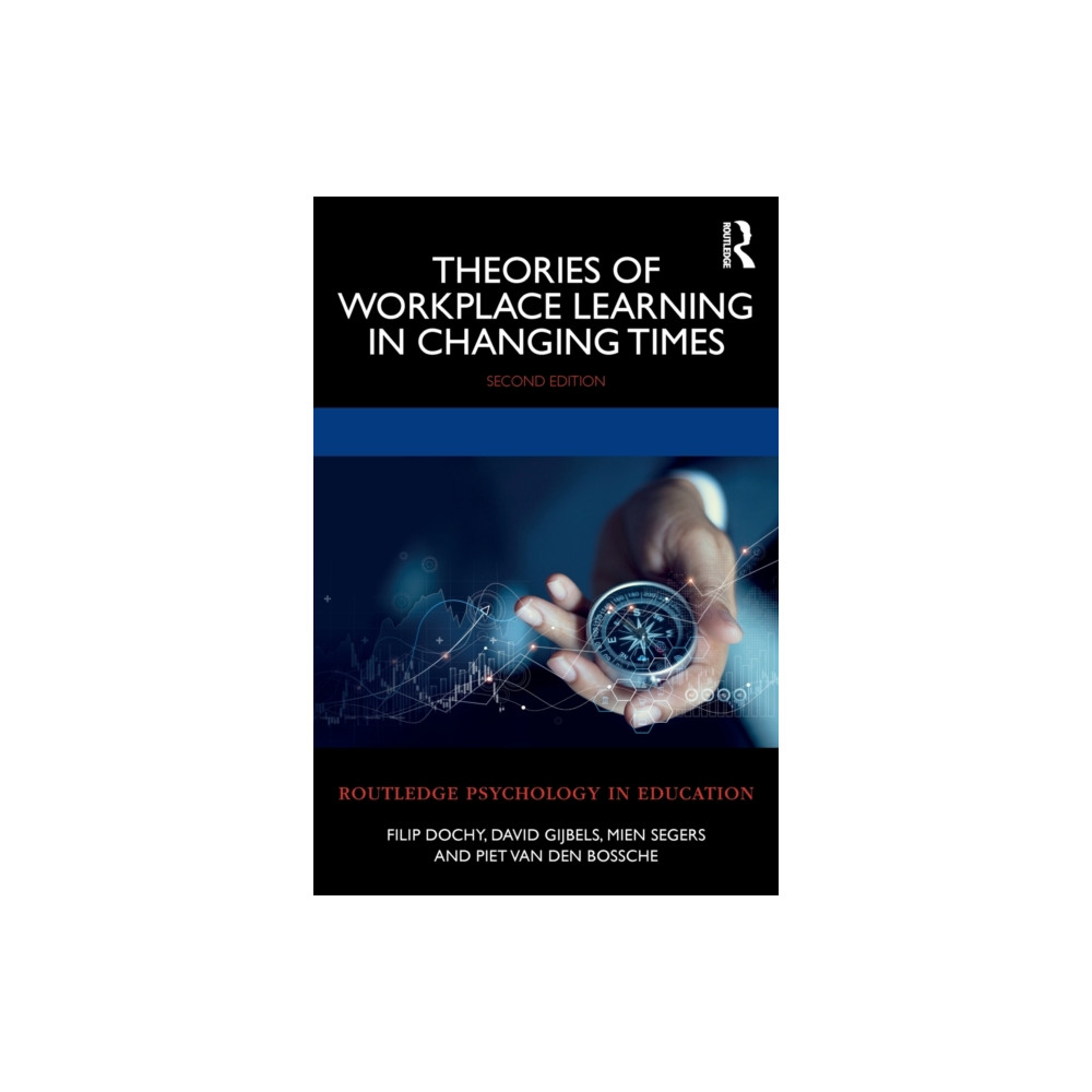 Theories of Workplace Learning in Changing Times (häftad, english) Taylor & francis ltd