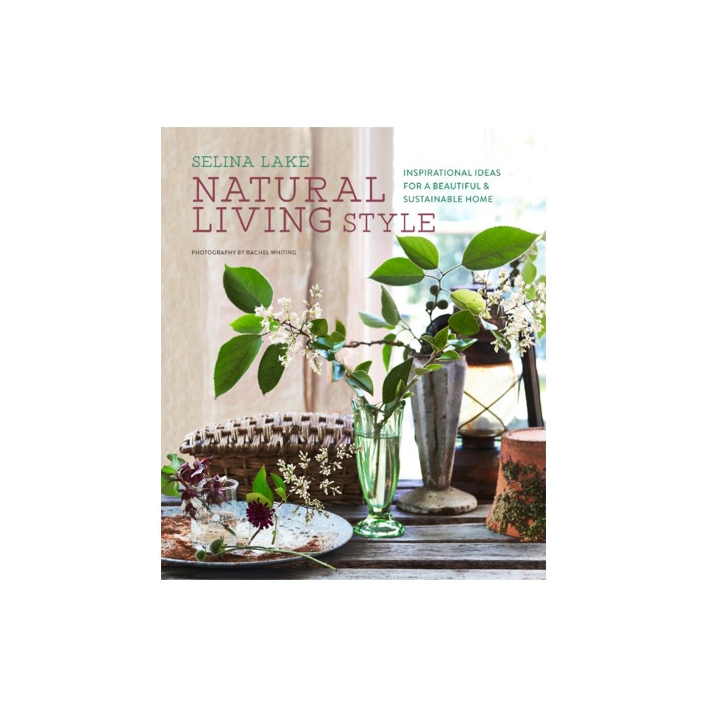 Natural Living Style (inbunden, english) Ryland, Peters & Small Ltd